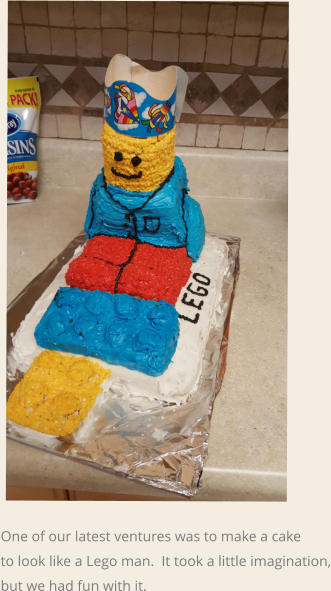 One of our latest ventures was to make a cake to look like a Lego man.  It took a little imagination, but we had fun with it.