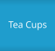 Tea Cups