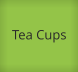 Tea Cups