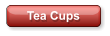 Tea Cups