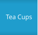 Tea Cups