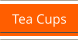 Tea Cups